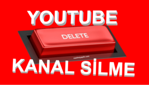 YouTube Kanal Silme YT Kanalı Kalıcı Nasıl Silinir Nasıl Mı Yapılır