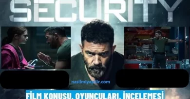 Güvenlik - Security Film Konusu, Oyuncuları, İncelemesi