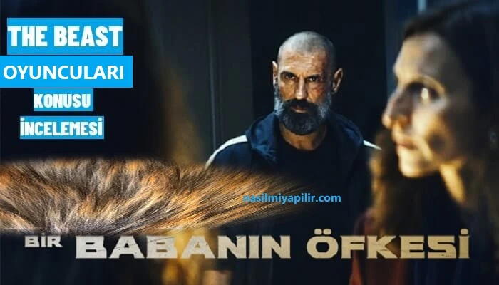 The Beast - Bir Babanın Öfkesi Film Konusu, Oyuncuları