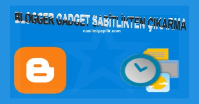 Blogger Gadget'ı Sabitlikten Çıkartıp Başka Alana Taşıma