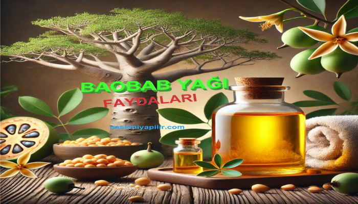 Baobab Yağı Ne İşe Yarar, Cilde Faydaları Nelerdir?