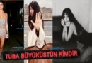 Tuba Büyüküstün Kimdir, Kaç Yaşında? Sevgilisi, Boyu ve Kilosu!