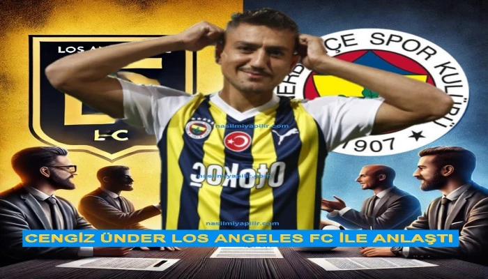 Cengiz Ünder, Los Angeles FC İle Anlaşmaya Vardı!